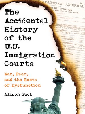 cover image of The Accidental History of the U.S. Immigration Courts
